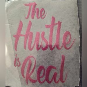 Iron On that says" The Hustle is Real" in pink